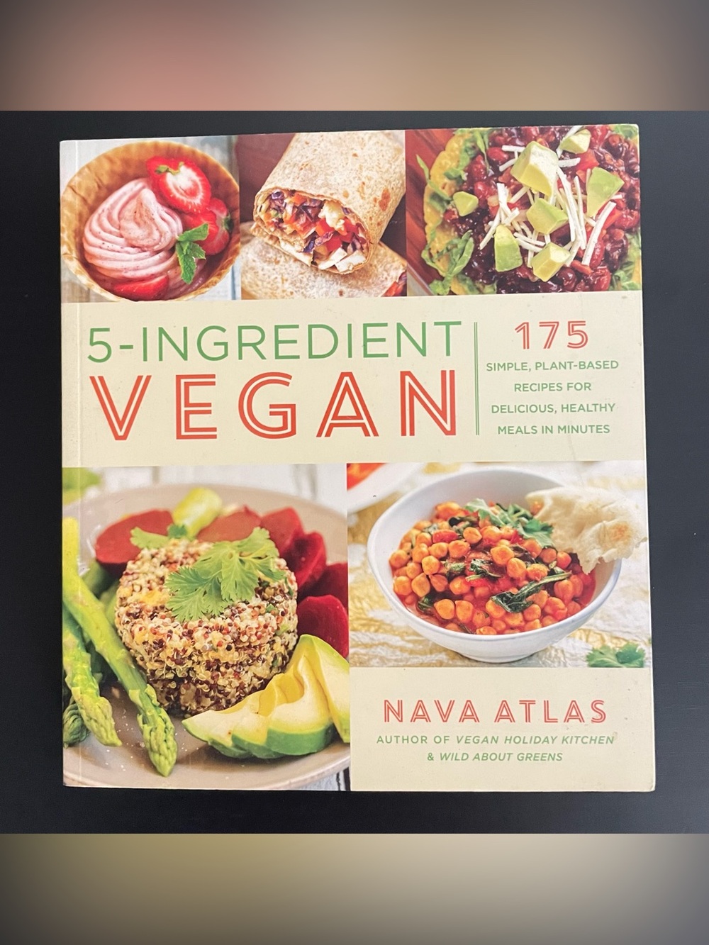 5-Ingredient Vegan 175 Simple, Plant-Based Recipes Softcover Book